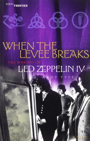 Led Zeppelin: When The Levee Breaks. The Making Of Les Zeppelin IV [KSIĄŻKA]