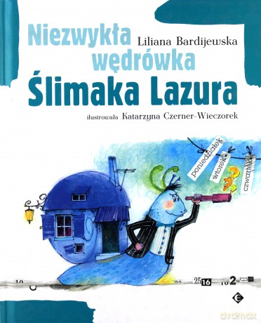 Niezwykła wędrówka Ślimaka Lazura - Liliana Bardijewska [KSIĄŻKA]