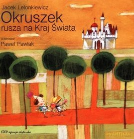 Okruszek rusza na kraj świata - Jacek Lelonkiewicz [KSIĄŻKA]