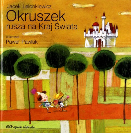 Okruszek rusza na kraj świata - Jacek Lelonkiewicz [KSIĄŻKA]