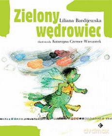 Zielony wędrowiec - Liliana Bardijewska [KSIĄŻKA]
