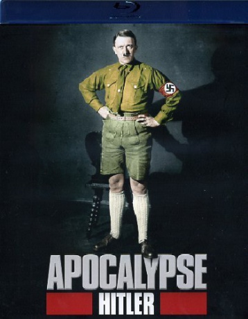 Apocalypse: The Rise of Hitler [Blu-Ray]