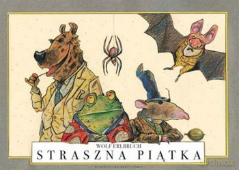 Straszna piątka - Wolf Erlbruch [KSIĄŻKA]