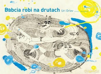 Babcia robi na drutach - Uri Orlev [KSIĄŻKA]