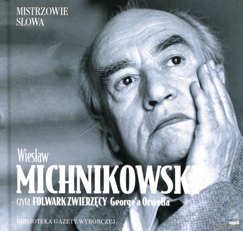 Mistrzowie Słowa 03 Wiesław Michnikowski: Folwark zwierzęcy - George Orwell (digibook) [AUDIOBOOK] [CD]