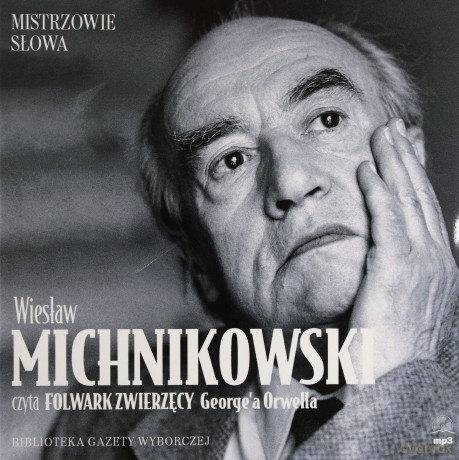 Mistrzowie Słowa 03 Wiesław Michnikowski: Folwark zwierzęcy - George Orwell (digibook) [AUDIOBOOK] [CD]