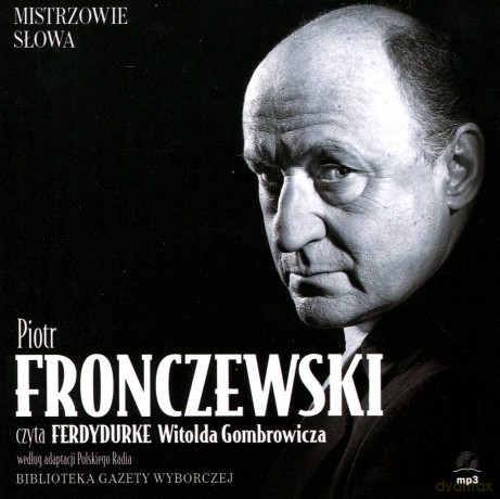 Mistrzowie Słowa 07 Piotr Fronczewski: Ferdydurke - Witold Gombrowicz (digibook) [AUDIOBOOK] [CD]