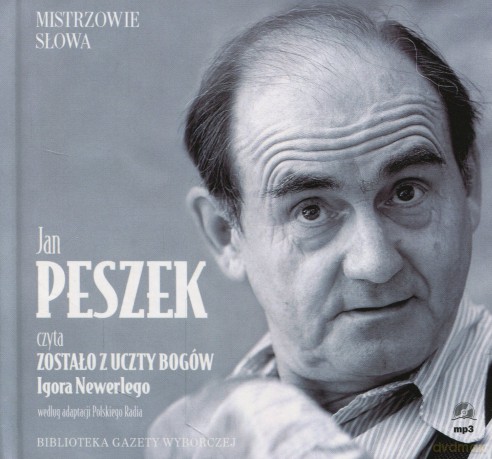 Mistrzowie Słowa 08 Jan Peszek: Zostało z uczty Bogów - Igor Newerly (digibook) [AUDIOBOOK] [CD]