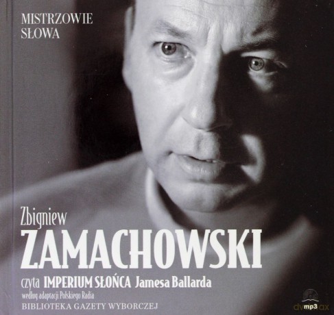 Mistrzowie Słowa 14 Zbigniew Zamachowski: Imperium słońca - James Ballard [AUDIOBOOK] [CD]