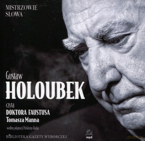 Mistrzowie Słowa 15 Gustaw Holoubek: Doktor Faustus - Thomas Mann (digibook) [AUDIOBOOK] [CD]