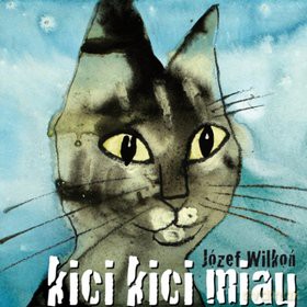 Kici kici miau - Józef Wilkoń [KSIĄŻKA]