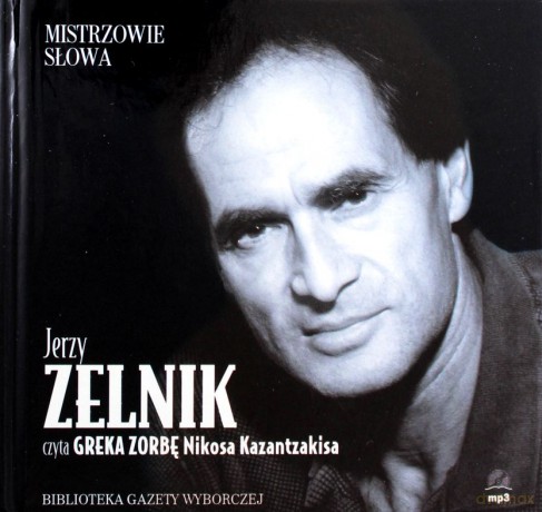Mistrzowie Słowa 23 Jerzy Zelnik: Grek Zorba - Nikos Kazantzakis [AUDIOBOOK] [CD]