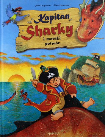 Kapitan Sharky i morski potwór - Jutta Langreuter, Silvio Neuendorf [KSIĄŻKA]