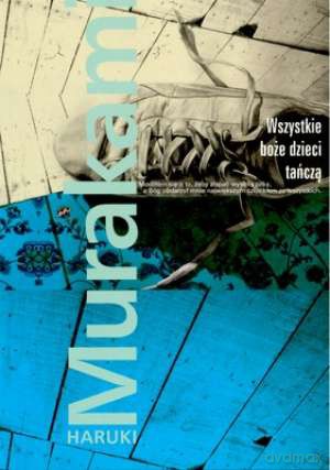 Wszystkie boże dzieci tańczą - Haruki Murakami [KSIĄŻKA]