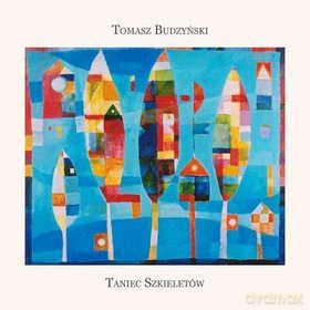 Tomasz Budzyński: Taniec Szkieletów (Reedycja) [CD]
