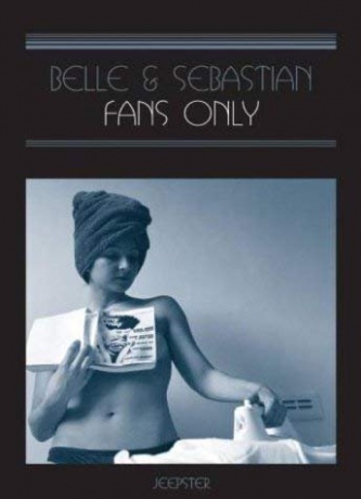Belle and Sebastian: Fans Only [DVD]