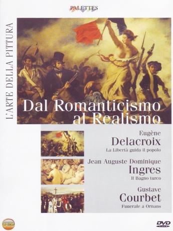 L'Arte Della Pittura - Dal Romanticismo Al Realismo [DVD]