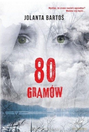80 gramów - Jolanta Bartoś [KSIĄŻKA]