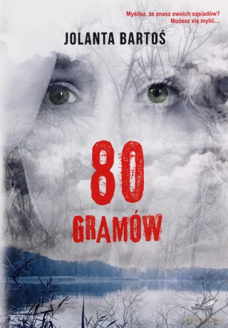 80 gramów - Jolanta Bartoś [KSIĄŻKA]