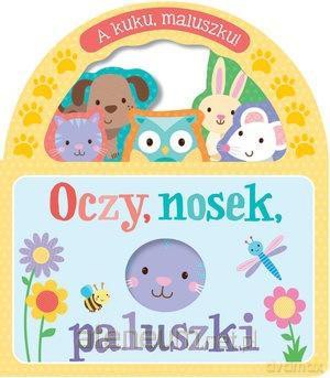A kuku, maluszku! Oczy, nosek, paluszki [KSIĄŻKA]