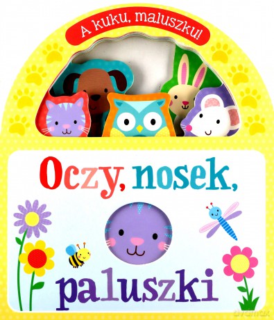 A kuku, maluszku! Oczy, nosek, paluszki [KSIĄŻKA]