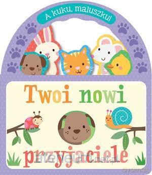 A kuku, maluszku! Twoi nowi przyjaciele [KSIĄŻKA]