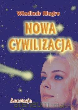 Anastazja (Tom 8) Nowa Cywilizacja - Władimir Megre [KSIĄŻKA]
