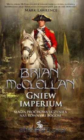 Bogowie Krwi i Prochu (Tom 2) Gniew Imperium - Brian McClellan [KSIĄŻKA]