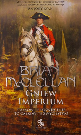 Bogowie Krwi i Prochu (Tom 2) Gniew Imperium - Brian McClellan [KSIĄŻKA]