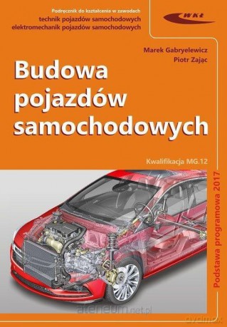 Budowa pojazdów samochodowych - Marek Gabryelewicz, Piotr Zając [KSIĄŻKA]
