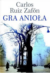 Gra anioła - Carlos Ruiz Zafon [KSIĄŻKA]