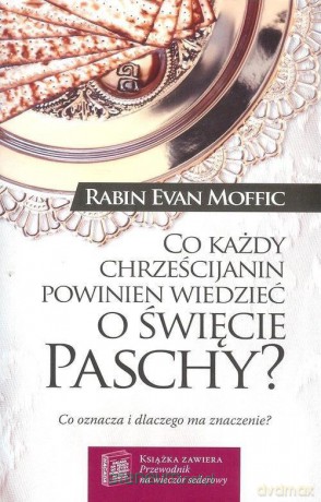 Co każdy chrześcijanin powinien wiedzieć o święcie Paschy - Evan Moffic [KSIĄŻKA]