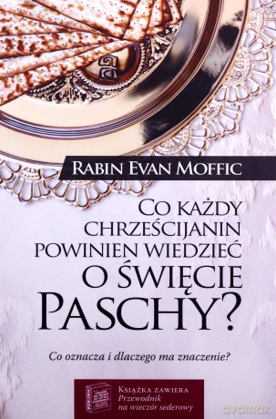Co każdy chrześcijanin powinien wiedzieć o święcie Paschy - Evan Moffic [KSIĄŻKA]