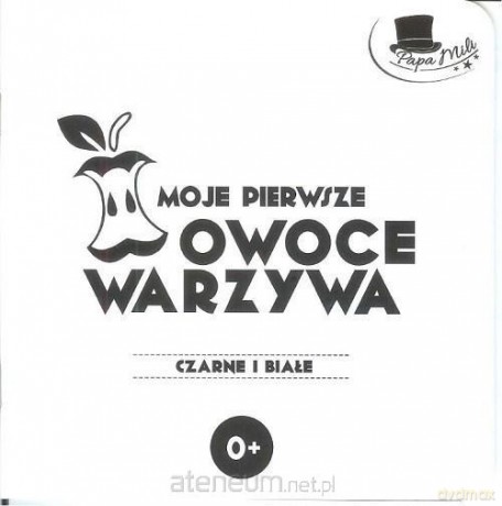 Czarne i Białe. Moje pierwsze owoce i warzywa [KSIĄŻKA]