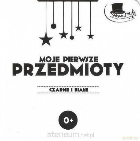 Czarne i Białe. Moje pierwsze przedmioty [KSIĄŻKA]