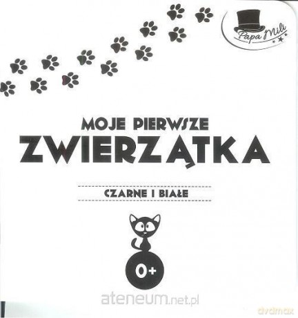 Czarne i Białe. Moje pierwsze zwierzątka [KSIĄŻKA]