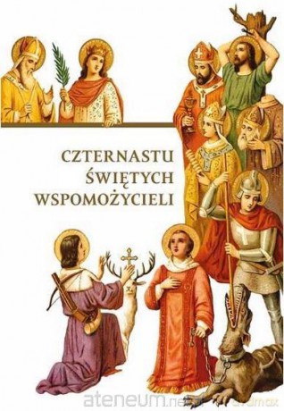 Czternastu Świętych Wspomożycieli [KSIĄŻKA]