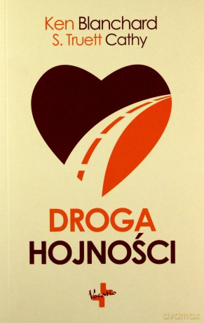 Droga hojności - Ken Blanchard, S.Truett Cathy [KSIĄŻKA]