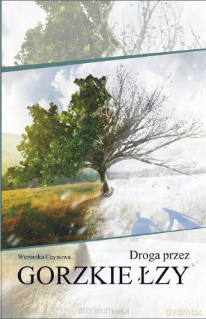 Droga przez gorzkie łzy - Weronika Ceynowa [KSIĄŻKA]