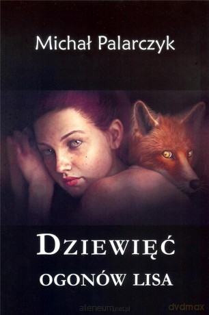 Dziewięć ogonów lisa - Michał Palarczyk [KSIĄŻKA]