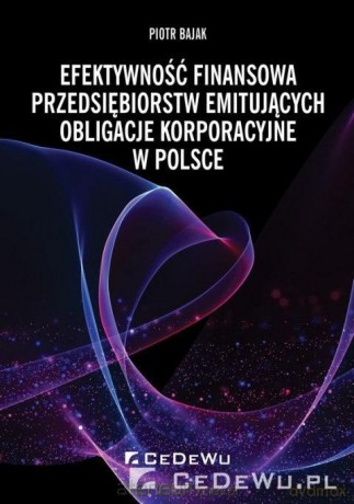 Efektywność finansowa przedsiębiorstw - Piotr Bajak [KSIĄŻKA]