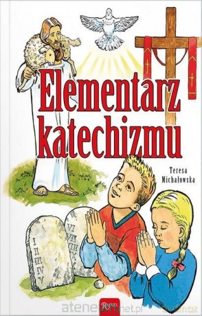 Elementarz katechizmu - Teresa Michałowska [KSIĄŻKA]