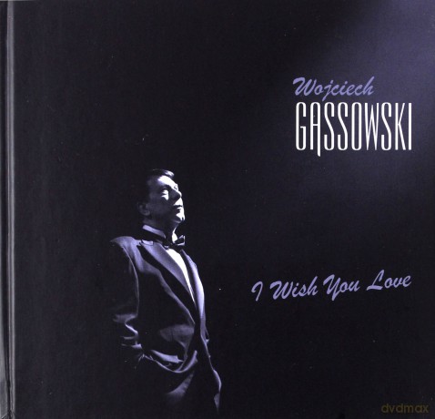 Wojciech Gąssowski: I Wish You Love [książka]+[CD]