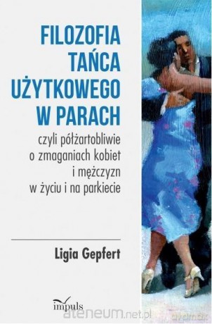 Filozofia tańca użytkowego w parach - Gepfert Ligia [KSIĄŻKA]