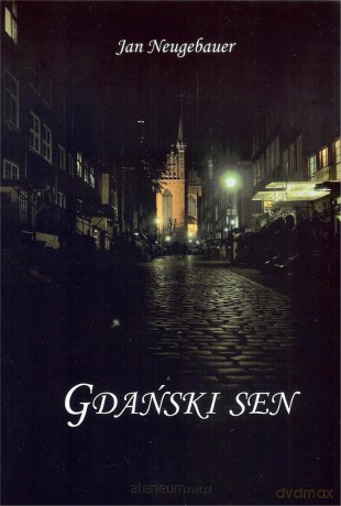 Gdański sen - Jan Neugebauer [KSIĄŻKA]
