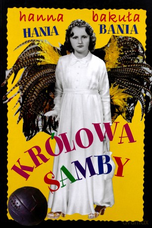 Hania Bania. Królowa samby - Hanna Bakuła [KSIĄŻKA]