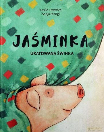 Jaśminka. Uratowana świnka - Leslie Crawford [KSIĄŻKA]