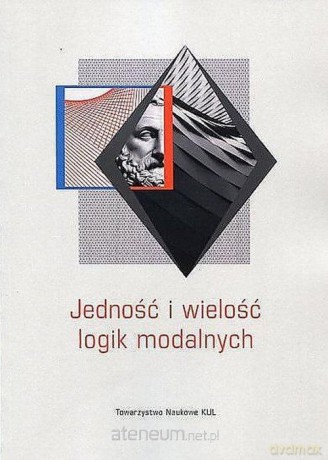 Jedność i wielość logik modalnych [KSIĄŻKA]