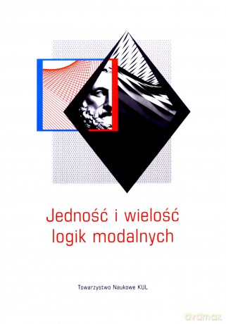 Jedność i wielość logik modalnych [KSIĄŻKA]