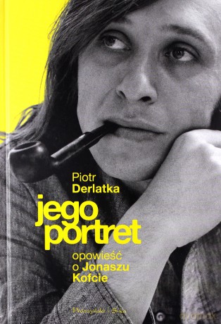 Jego portret. Opowieść o Jonaszu Kofcie - Piotr Derlatka [KSIĄŻKA]